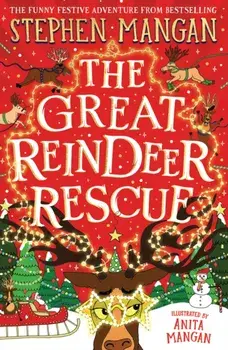 The Great Reindeer Rescue, Paperback/Stephen Mangan
