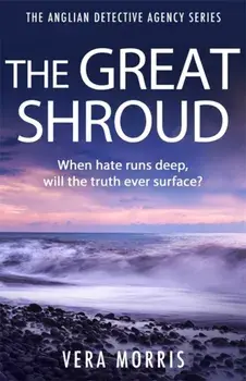 The Great Shroud. A gripping and addictive murder mystery perfect for crime fiction fans (The Anglian Detective Agency Series, Book 5), Paperback/Vera Morris