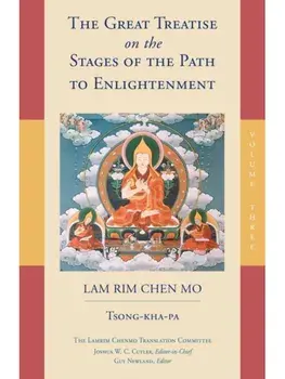 The Great Treatise on the Stages of the Path to Enlightenment (Volume 3), Paperback/Joshua Cutler