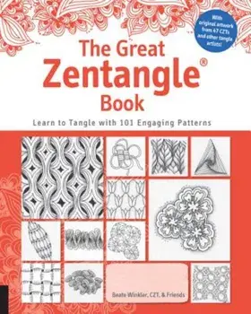 The Great Zentangle Book: Learn to Tangle with 101 Favorite Patterns, Paperback/Beate Winkler