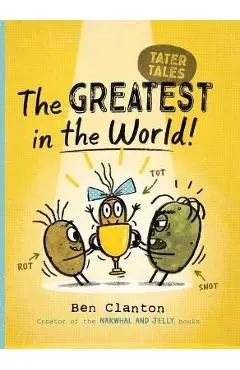 The Greatest in the World!: Volume 1 - Ben Clanton