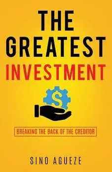 The Greatest Investment, Paperback/Sino Agueze