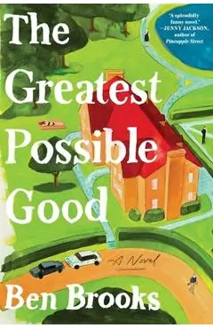 The Greatest Possible Good - Ben Brooks