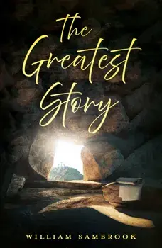 The Greatest Story, Paperback/William Sambrook