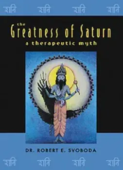 The Greatness of Saturn: A Therapeutic Myth, Paperback/Robert Svoboda