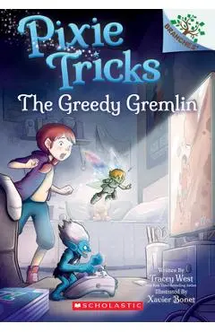 The Greedy Gremlin: A Branches Book (Pixie Tricks #2), 2 - Tracey West