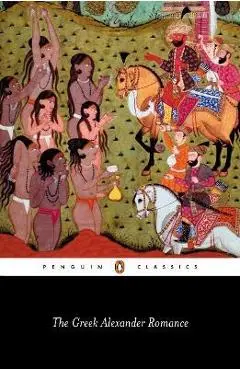 The Greek Alexander Romance - Anonymous
