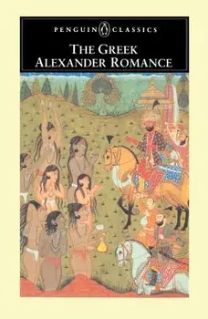 The Greek Alexander Romance, Paperback/Anonymous
