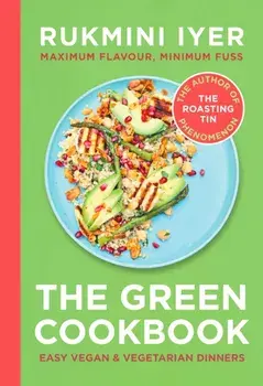 The Green Cookbook. Easy Vegan & Vegetarian Dinners, Hardback/Rukmini Iyer