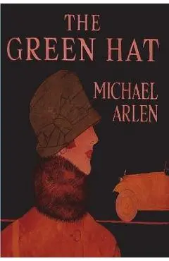 The Green Hat - Michael Arlen