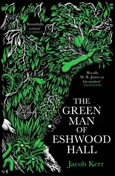 The Green Man of Eshwood Hall. Main, Paperback/Jacob Kerr
