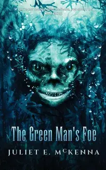 The Green Man's Foe, Paperback/Juliet E. McKenna