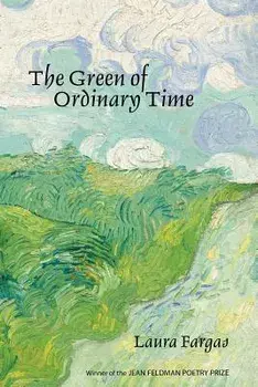 The Green of Ordinary Time, Paperback/Laura Fargas