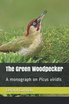 The Green Woodpecker. The Natural and Cultural History of Picus viridis, Paperback/***
