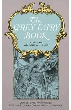 The Grey Fairy Book - Andrew Lang