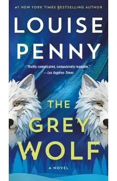 The Grey Wolf - Louise Penny