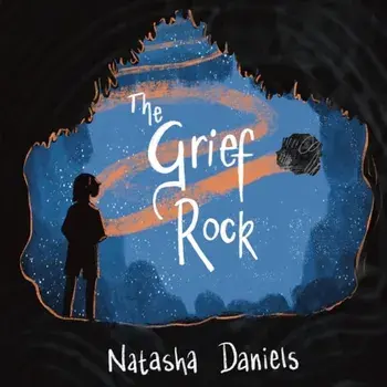 The Grief Rock. A Book to Understand Grief and Love, Illustrated ed, Hardback/***