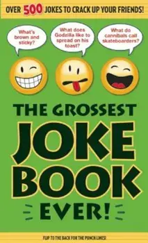 The Grossest Joke Book Ever!, Paperback/Bathroom Readers' Institute