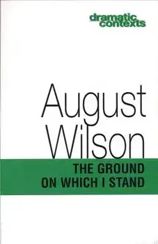 The Ground on Which I Stand, Paperback/August Wilson