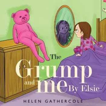 The Grump and me. By Elsie, Paperback/Helen Gathercole