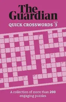 The Guardian Quick Crosswords 3. A collection of more than 200 engaging puzzles, Paperback/The Guardian
