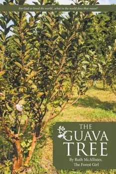 The Guava Tree, Paperback/Ruth Mcallister The Forest Girl