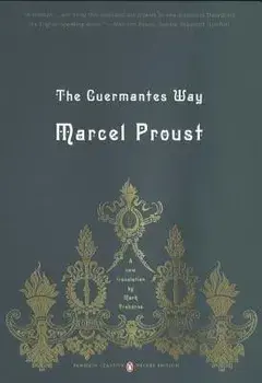 The Guermantes Way: In Search of Lost Time, Volume 3 (Penguin Classics Deluxe Edition), Paperback/Marcel Proust