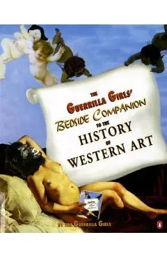 The Guerrilla Girls' Bedside Companion to the History of Western Art - Guerrilla Girls