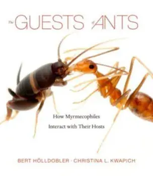 The Guests of Ants. How Myrmecophiles Interact with Their Hosts, Hardback/Christina L. Kwapich