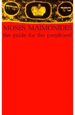 The Guide for the Perplexed - Moses Maimonides