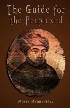 The Guide for the Perplexed - Moses Maimonides