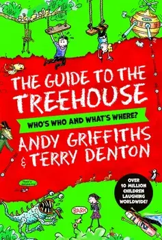 The Guide to the Treehouse: Who's Who and What's Where?, Hardback/Andy Griffiths
