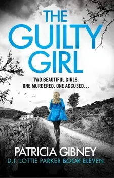 The Guilty Girl. An utterly gripping and unputdownable serial killer thriller, Paperback/Patricia Gibney