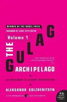The Gulag Archipelago, 1918-1956: Volume 1: An Experiment in Literary Investigation, Paperback/Aleksandr I. Solzhenitsyn