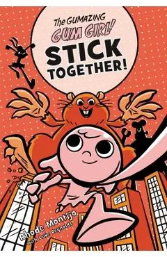 The Gumazing Gum Girl! Stick Together! - Rhode Montijo