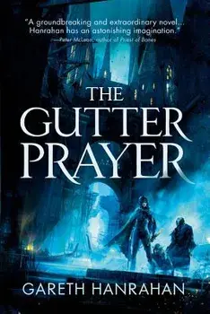 The Gutter Prayer, Paperback/Gareth Hanrahan