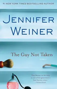 The Guy Not Taken: Stories, Paperback/Jennifer Weiner