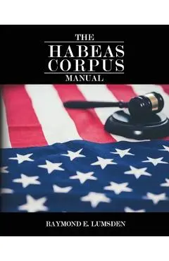 The Habeas Corpus Manual - Freebird Publishers