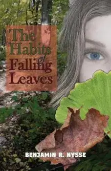 The Habits of Falling Leaves, Paperback/Benjamin R. Nysse
