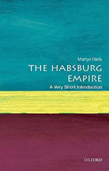 The Habsburg Empire | Martyn Rady