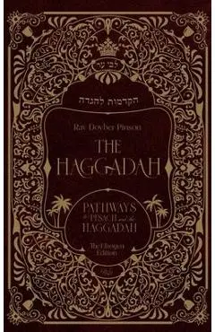 The Haggadah: Pathways to Pesach and the Haggadah - Dovber Pinson