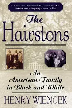 The Hairstons: An American Family in Black and White, Paperback/Henry Wiencek