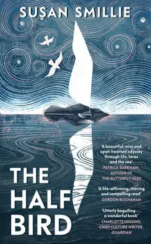 The Half Bird, Hardback/Susan Smillie