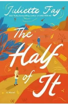 The Half of It - Juliette Fay