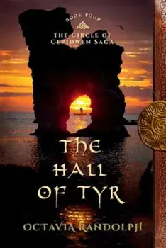 The Hall of Tyr: Book Four of the Circle of Ceridwen Saga, Paperback/Octavia Randolph