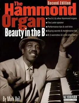 The Hammond Organ - Beauty in the B: Second Edition, Paperback/Mark Vail