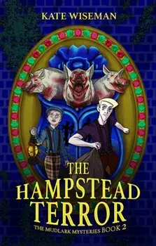 The Hampstead Terror. A Mudlark Mystery Book 2, The Hampstead Terror is book 2 of The Mudlark Myst, Paperback/Kate Wiseman