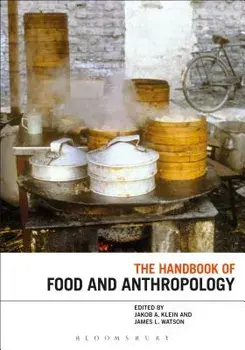 The Handbook of Food and Anthropology, Paperback/Jakob Klein