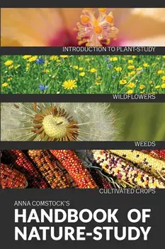 The Handbook Of Nature Study in Color - Wildflowers, Weeds & Cultivated Crops, Hardcover/Anna B. Comstock