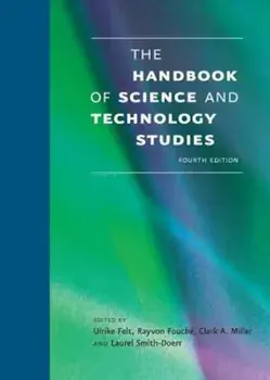 The Handbook of Science and Technology Studies, Hardcover/Ulrike Felt